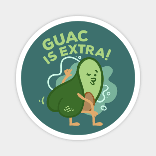 Guac Is Extra Magnet